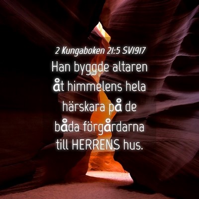 Picture 04 - 2 Kungaboken 21:5 SV1917 - Han byggde altaren åt himmelens hela härskara - Bible Verse Picture