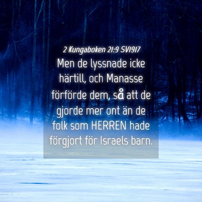 Picture 04 - 2 Kungaboken 21:9 SV1917 - Men de lyssnade icke härtill, och Manasse - Bible Verse Picture