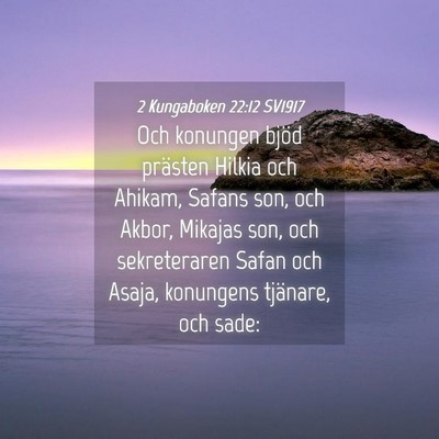 Picture 04 - 2 Kungaboken 22:12 SV1917 - Och konungen bjöd prästen Hilkia och Ahikam, - Bible Verse Picture
