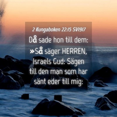 Picture 04 - 2 Kungaboken 22:15 SV1917 - Då sade hon till dem: »Så säger HERREN, - Bible Verse Picture
