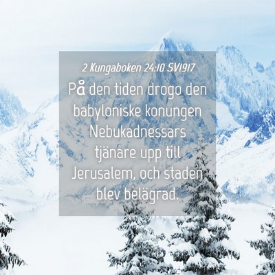 Picture 04 - 2 Kungaboken 24:10 SV1917 - På den tiden drogo den babyloniske konungen - Bible Verse Picture