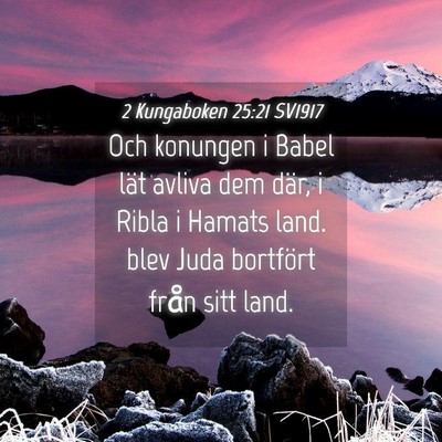 Picture 04 - 2 Kungaboken 25:21 SV1917 - Och konungen i Babel lät avliva dem där, i - Bible Verse Picture