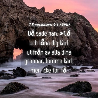 Picture 04 - 2 Kungaboken 4:3 SV1917 - Då sade han: »Gå och låna dig kärl utifrån - Bible Verse Picture