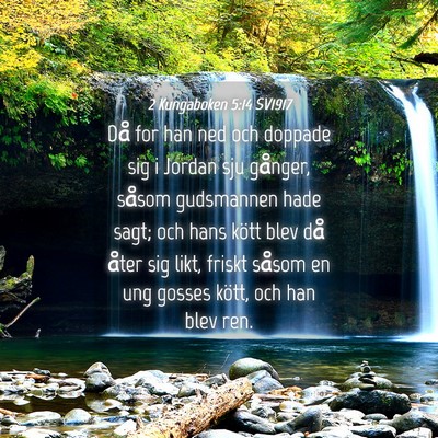 Picture 04 - 2 Kungaboken 5:14 SV1917 - Då for han ned och doppade sig i Jordan sju - Bible Verse Picture