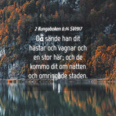 Picture 04 - 2 Kungaboken 6:14 SV1917 - Då sände han dit hästar och vagnar och en stor - Bible Verse Picture