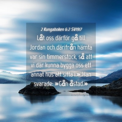 Picture 04 - 2 Kungaboken 6:2 SV1917 - Låt oss därför gå till Jordan och därifrån - Bible Verse Picture