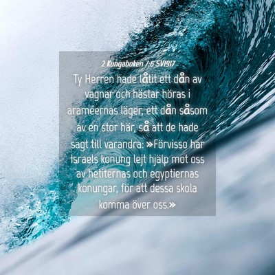 Picture 04 - 2 Kungaboken 7:6 SV1917 - Ty Herren hade låtit ett dån av vagnar och - Bible Verse Picture
