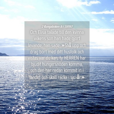 Picture 04 - 2 Kungaboken 8:1 SV1917 - Och Elisa talade till den kvinna vilkens son han - Bible Verse Picture