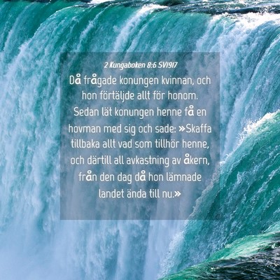 Picture 04 - 2 Kungaboken 8:6 SV1917 - Då frågade konungen kvinnan, och hon - Bible Verse Picture