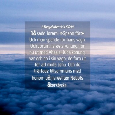 Picture 04 - 2 Kungaboken 9:21 SV1917 - Då sade Joram: »Spänn för.» Och man spände - Bible Verse Picture