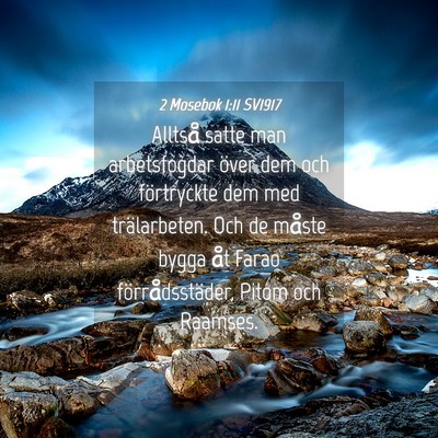 Picture 04 - 2 Mosebok 1:11 SV1917 - Alltså satte man arbetsfogdar över dem och - Bible Verse Picture