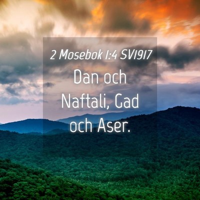 Picture 04 - 2 Mosebok 1:4 SV1917 - Dan och Naftali, Gad och - Bible Verse Picture