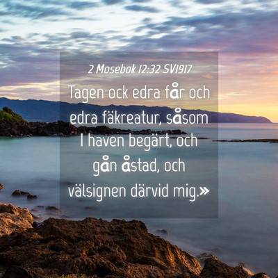 Picture 04 - 2 Mosebok 12:32 SV1917 - Tagen ock edra får och edra fäkreatur, såsom I - Bible Verse Picture