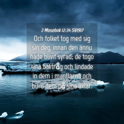 Picture 04 - 2 Mosebok 12:34 SV1917 - Och folket tog med sig sin deg, innan den ännu - Bible Verse Picture