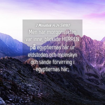 Picture 04 - 2 Mosebok 14:24 SV1917 - Men när morgonväkten var inne, blickade HERREN - Bible Verse Picture