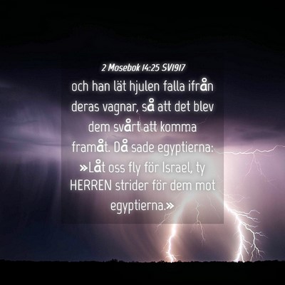 Picture 04 - 2 Mosebok 14:25 SV1917 - och han lät hjulen falla ifrån deras vagnar, - Bible Verse Picture