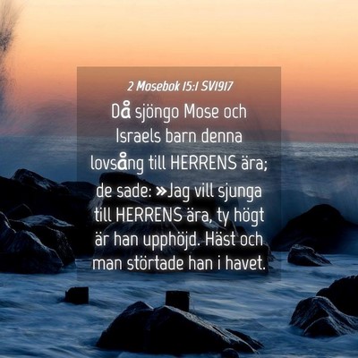 Picture 04 - 2 Mosebok 15:1 SV1917 - Då sjöngo Mose och Israels barn denna lovsång - Bible Verse Picture