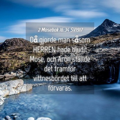 Picture 04 - 2 Mosebok 16:34 SV1917 - Då gjorde man såsom HERREN hade bjudit Mose, - Bible Verse Picture