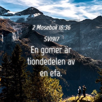 Picture 04 - 2 Mosebok 16:36 SV1917 - En gomer är tiondedelen av en - Bible Verse Picture