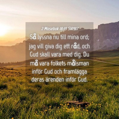 Picture 04 - 2 Mosebok 18:19 SV1917 - Så lyssna nu till mina ord; jag vill giva dig - Bible Verse Picture