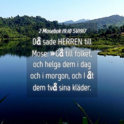 Picture 04 - 2 Mosebok 19:10 SV1917 - Då sade HERREN till Mose: »Gå till folket, och - Bible Verse Picture