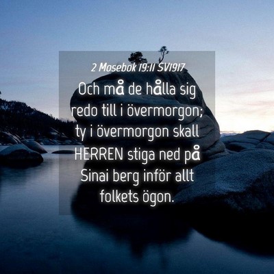 Picture 04 - 2 Mosebok 19:11 SV1917 - Och må de hålla sig redo till i övermorgon; ty - Bible Verse Picture