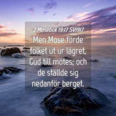 Picture 04 - 2 Mosebok 19:17 SV1917 - Men Mose förde folket ut ur lägret, Gud till - Bible Verse Picture