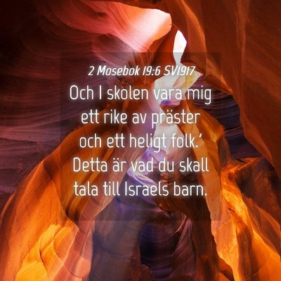 Picture 04 - 2 Mosebok 19:6 SV1917 - Och I skolen vara mig ett rike av präster och - Bible Verse Picture