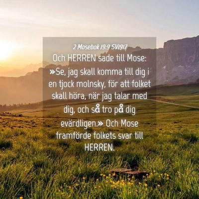 Picture 04 - 2 Mosebok 19:9 SV1917 - Och HERREN sade till Mose: »Se, jag skall komma - Bible Verse Picture