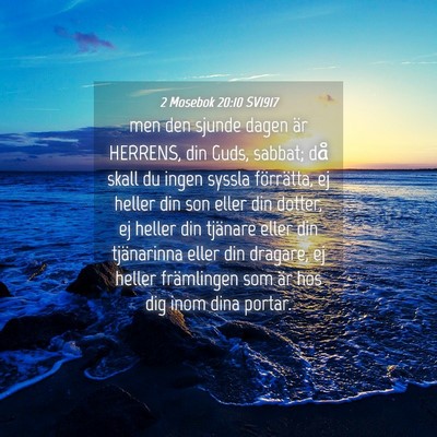 Picture 04 - 2 Mosebok 20:10 SV1917 - men den sjunde dagen är HERRENS, din Guds, - Bible Verse Picture