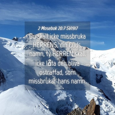 Picture 04 - 2 Mosebok 20:7 SV1917 - Du skall icke missbruka HERRENS, din Guds, namn, - Bible Verse Picture