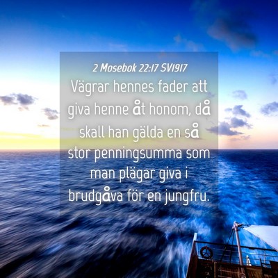 Picture 04 - 2 Mosebok 22:17 SV1917 - Vägrar hennes fader att giva henne åt honom, - Bible Verse Picture