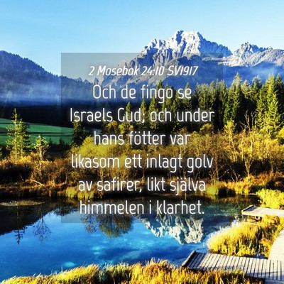 Picture 04 - 2 Mosebok 24:10 SV1917 - Och de fingo se Israels Gud; och under hans - Bible Verse Picture
