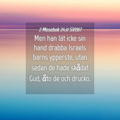 Picture 04 - 2 Mosebok 24:11 SV1917 - Men han lät icke sin hand drabba Israels barns - Bible Verse Picture