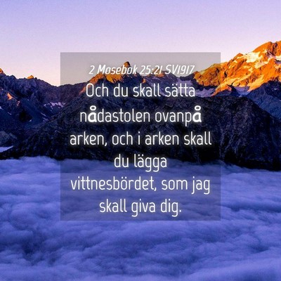 Picture 04 - 2 Mosebok 25:21 SV1917 - Och du skall sätta nådastolen ovanpå arken, - Bible Verse Picture