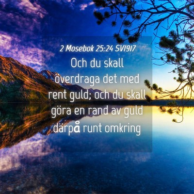 Picture 04 - 2 Mosebok 25:24 SV1917 - Och du skall överdraga det med rent guld; och du - Bible Verse Picture