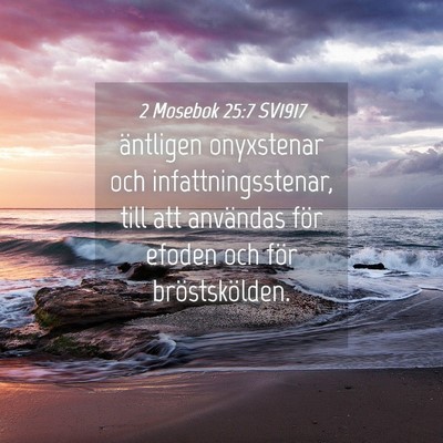 Picture 04 - 2 Mosebok 25:7 SV1917 - äntligen onyxstenar och infattningsstenar, till - Bible Verse Picture