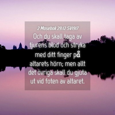 Picture 04 - 2 Mosebok 29:12 SV1917 - Och du skall taga av tjurens blod och stryka med - Bible Verse Picture
