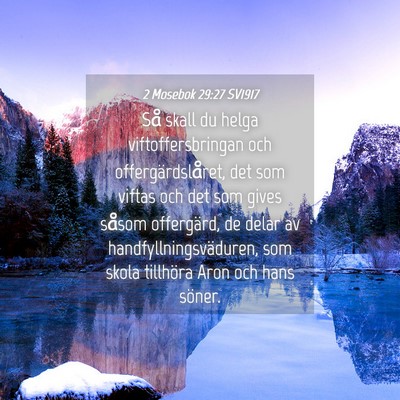 Picture 04 - 2 Mosebok 29:27 SV1917 - Så skall du helga viftoffersbringan och - Bible Verse Picture