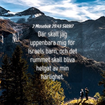 Picture 04 - 2 Mosebok 29:43 SV1917 - Där skall jag uppenbara mig för Israels barn, - Bible Verse Picture