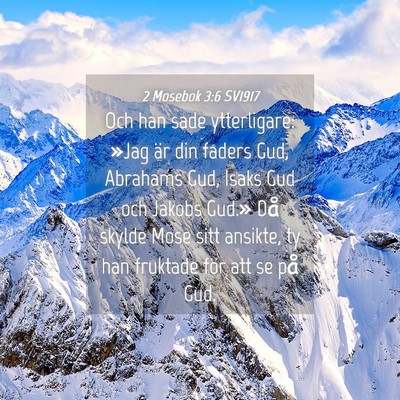 Picture 04 - 2 Mosebok 3:6 SV1917 - Och han sade ytterligare: »Jag är din faders - Bible Verse Picture