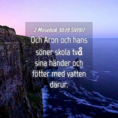Picture 04 - 2 Mosebok 30:19 SV1917 - Och Aron och hans söner skola två sina händer - Bible Verse Picture