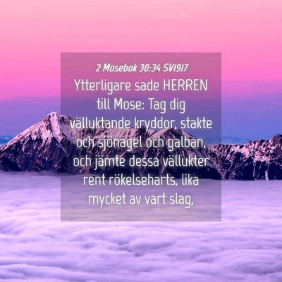 Picture 04 - 2 Mosebok 30:34 SV1917 - Ytterligare sade HERREN till Mose: Tag dig - Bible Verse Picture