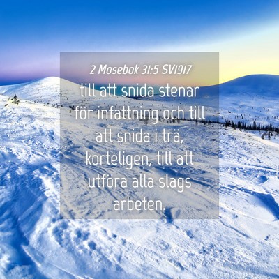 Picture 04 - 2 Mosebok 31:5 SV1917 - till att snida stenar för infattning och till - Bible Verse Picture