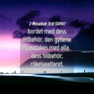 Picture 04 - 2 Mosebok 31:8 SV1917 - bordet med dess tillbehör, den gyllene - Bible Verse Picture