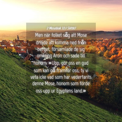 Picture 04 - 2 Mosebok 32:1 SV1917 - Men när folket såg att Mose dröjde att komma - Bible Verse Picture