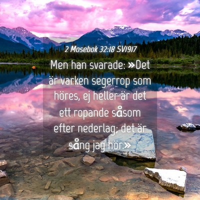 Picture 04 - 2 Mosebok 32:18 SV1917 - Men han svarade: »Det är varken segerrop som - Bible Verse Picture