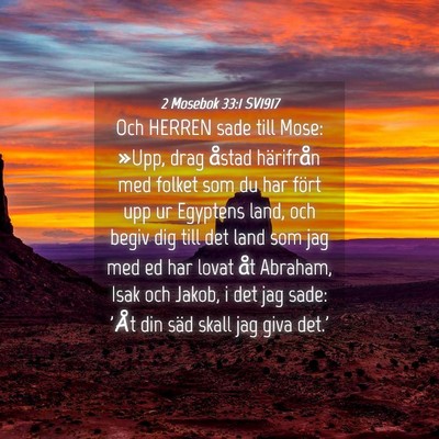 Picture 04 - 2 Mosebok 33:1 SV1917 - Och HERREN sade till Mose: »Upp, drag åstad - Bible Verse Picture