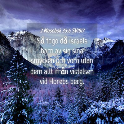 Picture 04 - 2 Mosebok 33:6 SV1917 - Så togo då Israels barn av sig sina smycken och - Bible Verse Picture