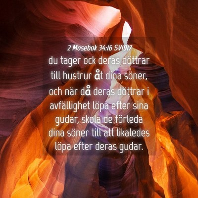 Picture 04 - 2 Mosebok 34:16 SV1917 - du tager ock deras döttrar till hustrur åt dina - Bible Verse Picture